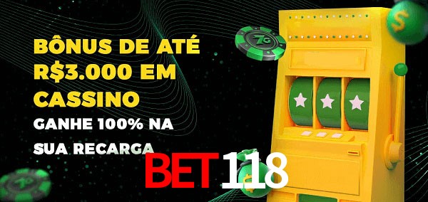 bet118 melhor bônus de depósito